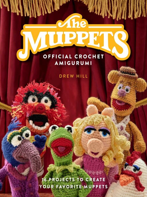 Title details for The Muppets Official Crochet Amigurumi by Drew Hill - Available